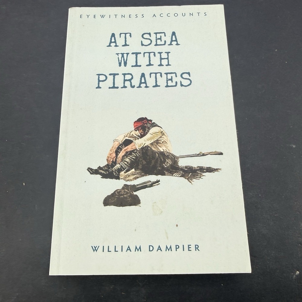 Eyewitness Accounts At Sea with Pirates By William Dampier Paperback